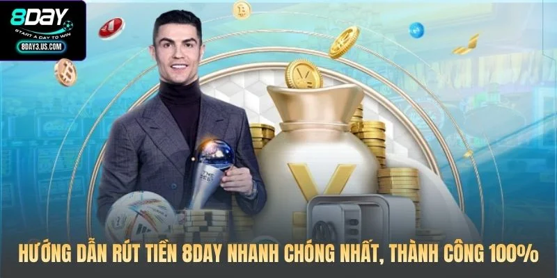 Hướng Dẫn Rút Tiền 8DAY Nhanh Chóng Nhất, Thành Công 100%