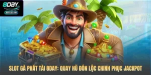 Slot Gà Phát Tài 8DAY: Quay Hũ Đón Lộc Chinh Phục Jackpot