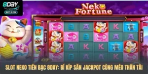 Slot Neko Tiền Bạc 8DAY: Bí Kíp Săn Jackpot Cùng Mèo Thần Tài