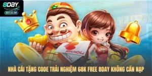 Nhà Cái Tặng Code Trải Nghiệm 68K Free 8DAY Không Cần Nạp