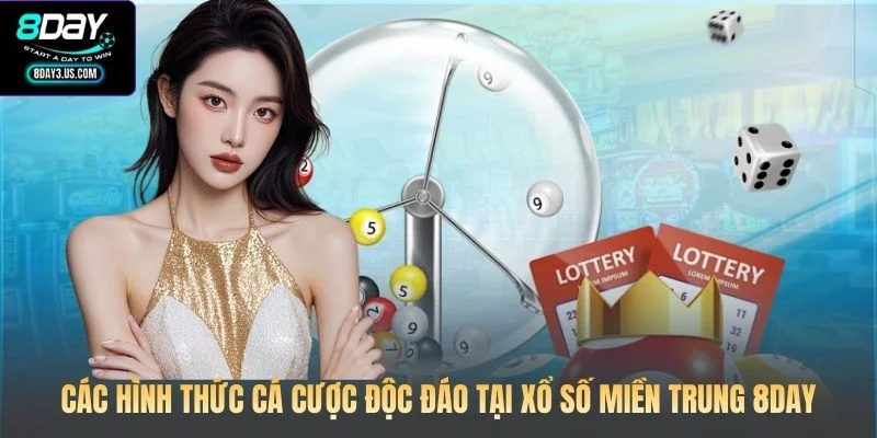 Các hình thức cá cược độc đáo tại xổ số miền Trung 8DAY