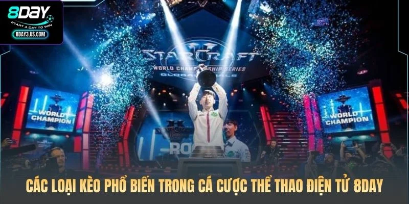 Các loại kèo phổ biến trong cá cược thể thao điện tử 8DAY