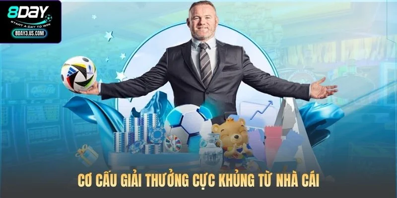 Cơ cấu giải thưởng cực khủng từ nhà cái