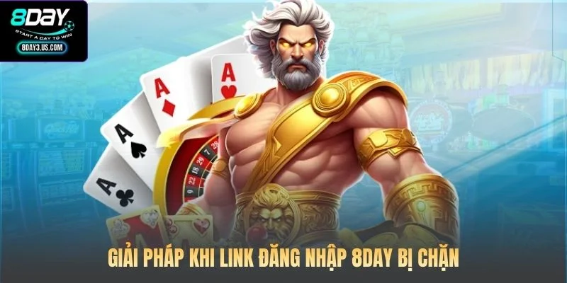 Giải pháp khi link đăng nhập 8DAY bị chặn